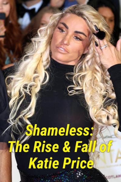 Shameless: The Rise & Fall of Katie Price