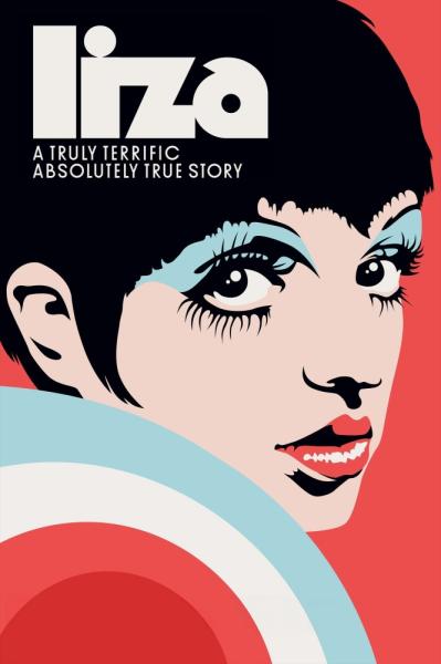 Liza: A Truly Terrific Absolutely True Story