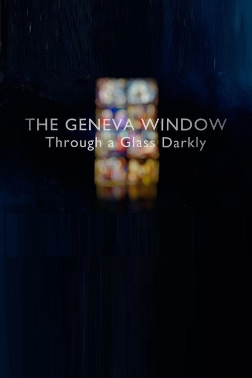 The Geneva Window - Through a Glass Darkly