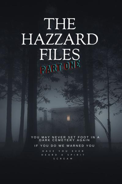 The Hazzard Files: Part One