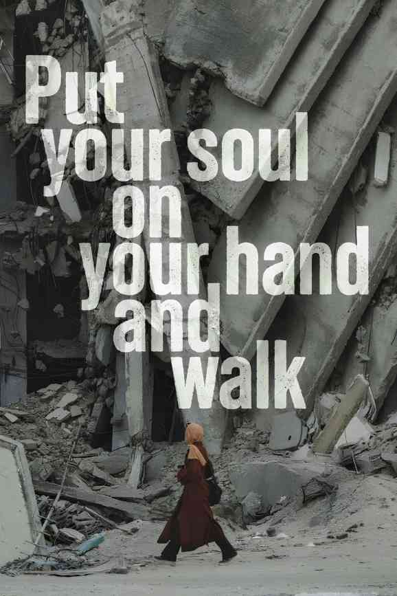 Put Your Soul on Your Hand and Walk