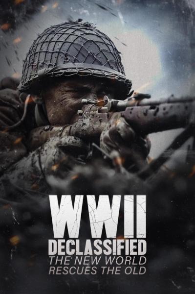 WWII Declassified: The New World Rescues the Old