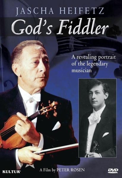 God's Fiddler: Jascha Heifetz