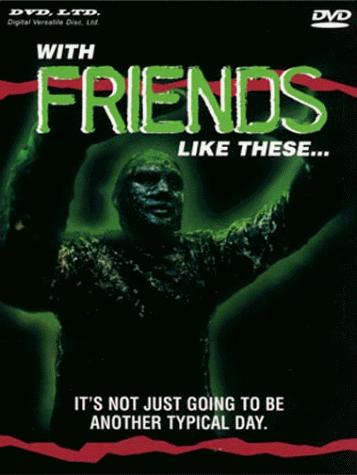 With Friends Like These...