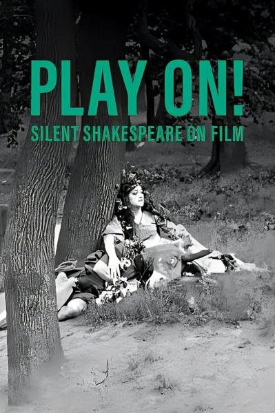 Play On! Shakespeare in Silent Film