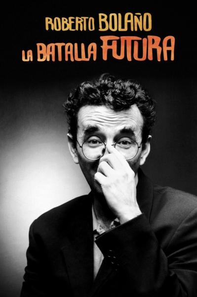 Roberto Bolaño. La batalla futura