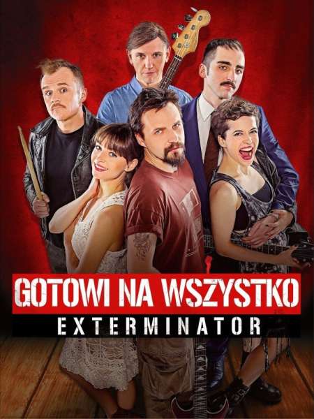 Gotowi na wszystko. Exterminator
