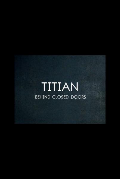 Titian - Behind Closed Doors
