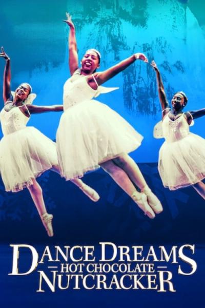 Dance Dreams: Hot Chocolate Nutcracker