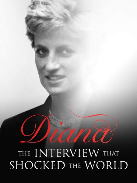 Diana: The Interview That Shocked the World