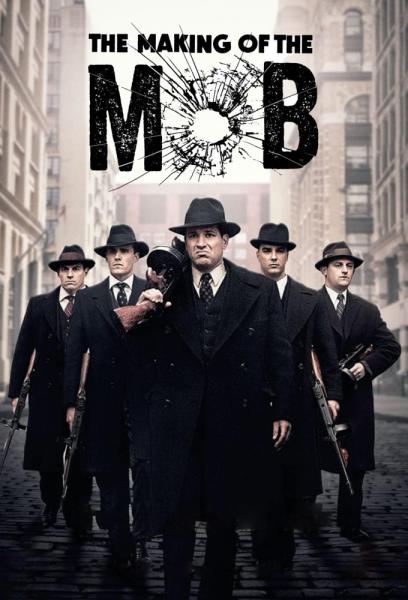The Making of the Mob