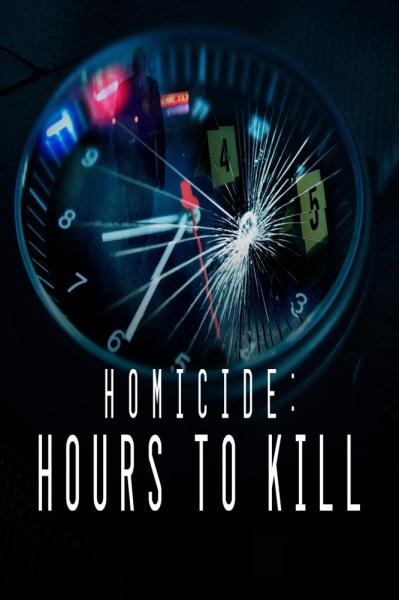 Homicide: Hours to Kill